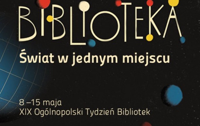 Grafika przedstawia napis "Biblioteka. Świat w jednym miejscu" i datę Tygodnia Bibliotek czyli 8-15 maja 2022