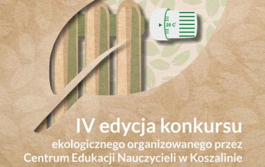 IV KONKURS EKOLOGICZNY DLA NAUCZYCIELI - “Oszczędzaj ciepło, by nie uciekło”.