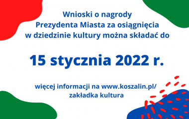 Grafika z tekstem "Wnioski o nagrody Prezydenta Miasta za osiągnięcia w dziedzinie kultury można składać do 15 stycznia 2022 r.